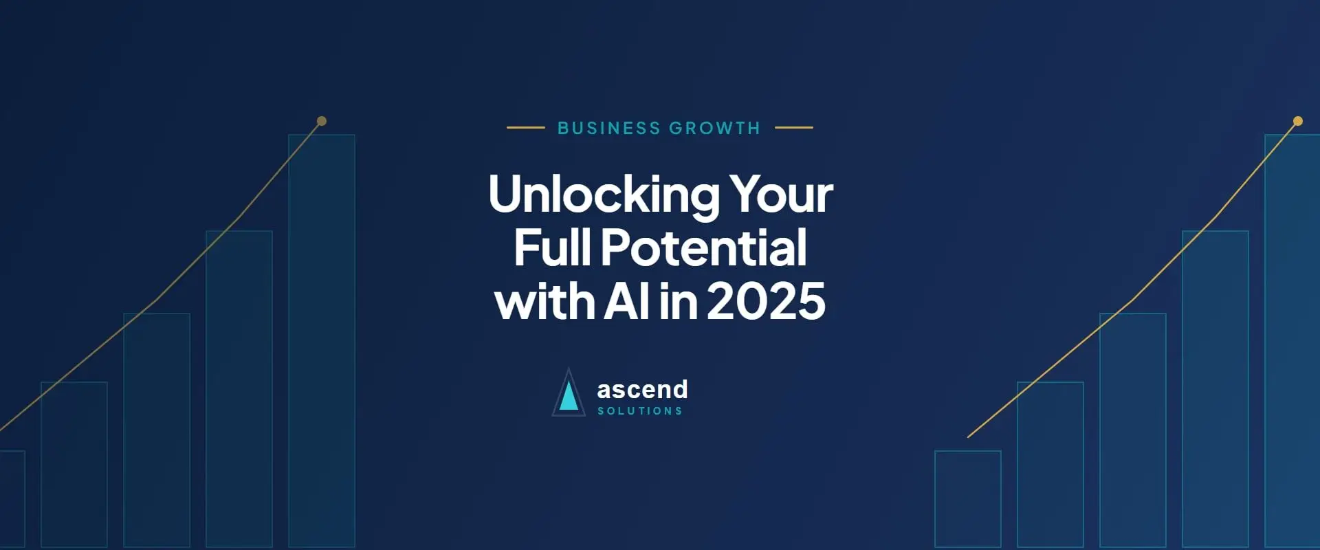 Cover for the Ascend Solutions article: Unlocking Your Full Potential with AI in 2025
