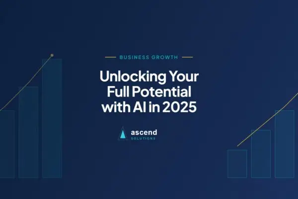 Cover for the Ascend Solutions article: Unlocking Your Full Potential with AI in 2025