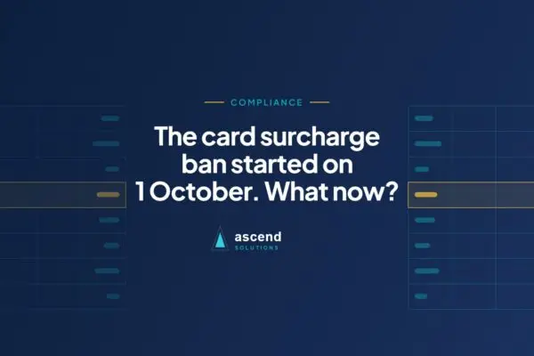 Cover for the Ascend Solutions article: The card surcharge ban started on 1 October. What now?