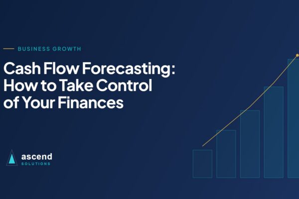 Cover for the Ascend Solutions article: Cash Flow Forecasting: How to Take Control of Your Finances