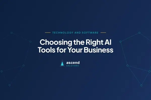 Cover for the Ascend Solutions article: Choosing the Right AI Tools for Your Business