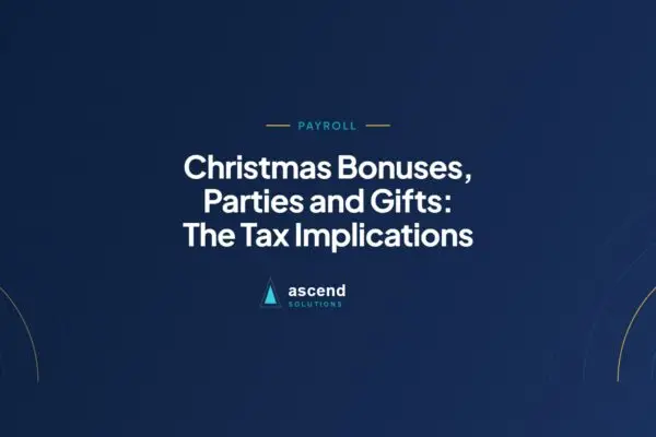 Cover for the Ascend Solutions article: Christmas Bonuses, Parties and Gifts: The Tax Implications