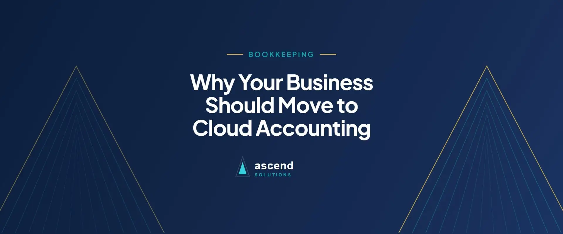 Cover for the Ascend Solutions article: Why Your Business Should Move to Cloud Accounting