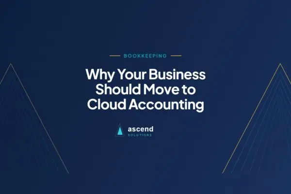 Cover for the Ascend Solutions article: Why Your Business Should Move to Cloud Accounting
