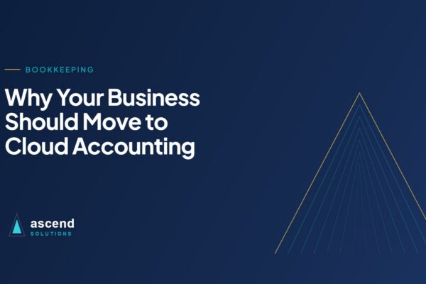 Cover for the Ascend Solutions article: Why Your Business Should Move to Cloud Accounting