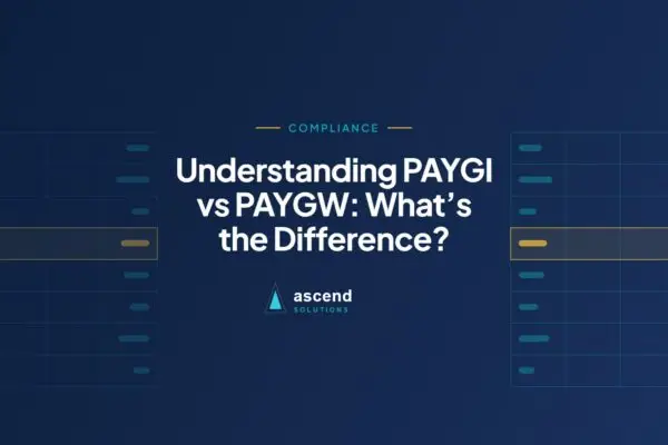 Cover for the Ascend Solutions article: Understanding PAYGI vs PAYGW: What’s the Difference?