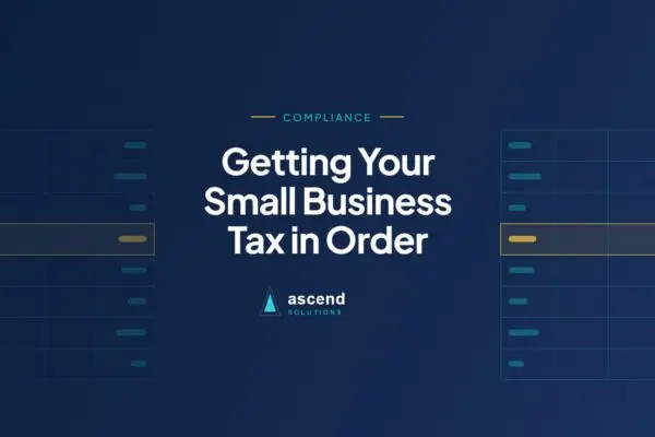 Cover for the Ascend Solutions article: Getting Your Small Business Tax in Order