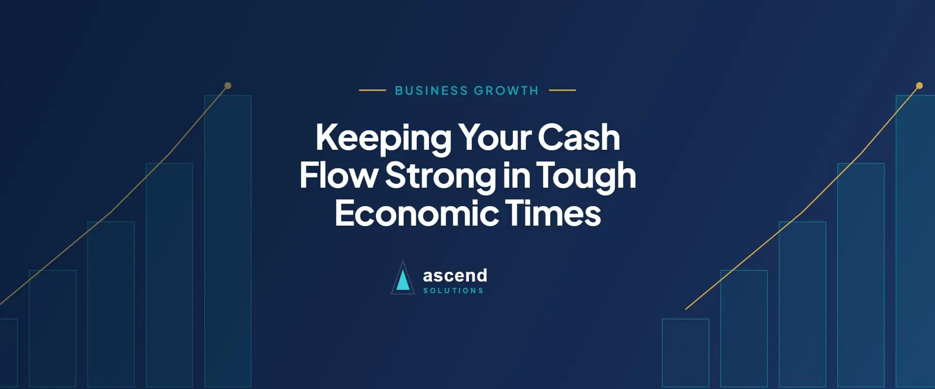 Cover for the Ascend Solutions article: Keeping Your Cash Flow Strong in Tough Economic Times